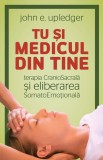 Tu si medicul din tine - John E. Upledger - Herald