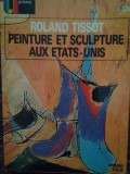 Roland Tissot - Peinture et sculpture aux etats-unis (1973)