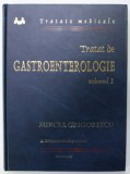 TRATAT DE GASTROENTEROLOGIE , VOLUMUL I de MIRCEA GRIGORESCU , 2001