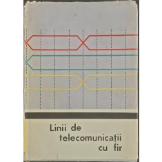 Linii de telecomunicatii cu fir &ndash; Conf. Ing. Al. Bodeaga, Ing. C. C. Frimu (coord.)