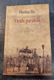 Vietile paralele Florina Ilis cu autograf
