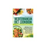 The Complete Mediterranean Diet Cookbook for Beginners