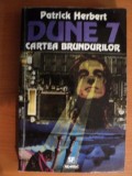 DUNE 7 , CARTEA BRUNDURILOR de PATRICK HERBERT