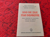 ILIE CEAUSESCU - 200 DE ZILE MAI DEVREME (Editie cartonata, 1984) rf14/2