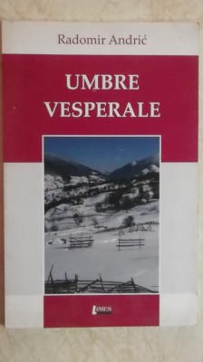 Radomir Andric - Umbre vesperale, versuri, 2008 foto