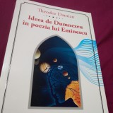 Cumpara ieftin IDEEA DE DUMNEZEU IN POEZIA LUI EMINESCU-THEODOR DAMIAN AUTOGRAF AUTOR