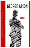 Trucaj (Vol. 3) - Paperback brosat - George Arion - Crime Scene Press