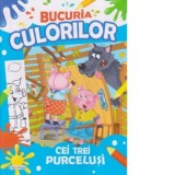 Bucuria culorilor. Cei trei purcelusi
