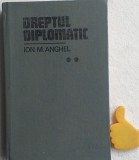 Dreptul diplomatic Ion M Anghel vol II