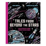 Tales from Beyond the Stars A Collection of Classic Science Fiction Stories