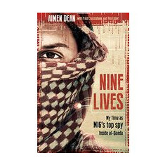 Nine Lives: My time as the MI6's top spy inside al-Qaeda