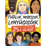 Fiatalok, mer&eacute;szek, lenyűg&ouml;zőek - 25 fiatal, aki megv&aacute;ltoztatta a vil&aacute;got - Stella Caldwell