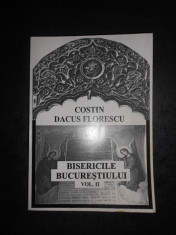 COSTIN DACUS FLORESCU - BISERICILE BUCURESTIULUI volumul 2 foto