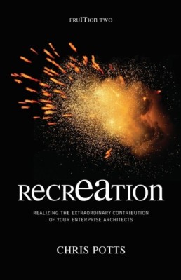 Recreation: Realizing the Extraordinary Contribution of Your Enterprise Architects foto