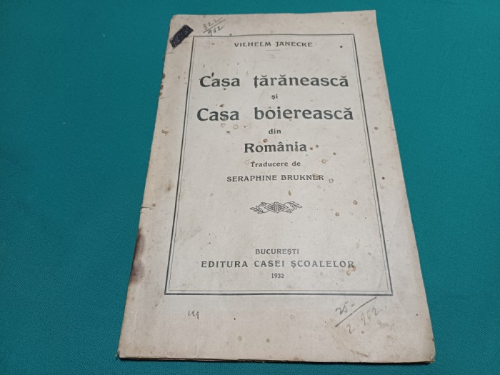 CASA ȚĂRĂNEASCĂ ȘI CASA BOIEREASCĂ DIN ROM&Acirc;NIA * VILHELM JANECKE /1932 *25