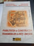 Fiabilitatea si constructia transmisiilor cu roti dintate, Liviu Palaghian, 2006, Alb, L