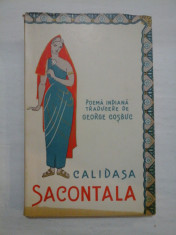 SACONTALA * POEMA INDIANA Traducere de GEORGE COSBUC - CALIDASA foto