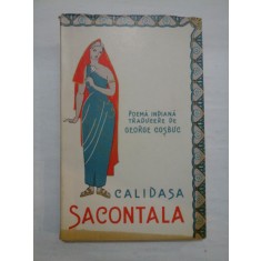 SACONTALA * POEMA INDIANA Traducere de GEORGE COSBUC - CALIDASA