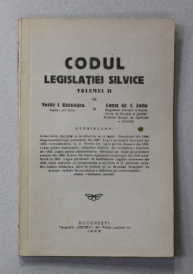 CODUL LEGISLATIEI SILVICE , VOLUMUL II de VASILE I. HARNAGEA si CONST. GR. C. ZOTTA , 1935 foto