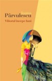 VIITORUL INCEPE LUNI - de IOANA PARVULESCU , 2012 , DEDICATIA AUTOAREI