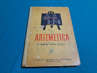 ARITMETICĂ MANUAL PENTRU CLASA I / C. ILIESCU, C. TEODORESCU / 1961 * foto