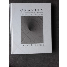 GRAVITY, AN INTRODUCTION TO EINSTEIN&#039;S GENERAL RELATIVITY - JAMES B. HARTLE (CARTE IN LIMBA ENGLEZA)