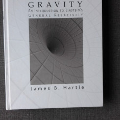 GRAVITY, AN INTRODUCTION TO EINSTEIN'S GENERAL RELATIVITY - JAMES B. HARTLE (CARTE IN LIMBA ENGLEZA)