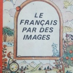 Le francais par des images Maria Dumitrescu Brates