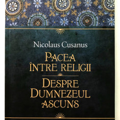 Pacea intre religii, Dumnezeul ascuns, Nicolaus Cusanus, 2008