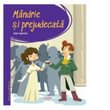 Prima mea biblioteca. Mandrie si prejudecata - Jane Austen, Oana Barbu