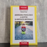 Violeta Enea (coordonator) - Abordarea psihologică a adopției și asistenței maternale | adopție, asistență maternală, psihologie clinică