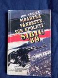 Ion Ț&acirc;rlea - Moartea p&acirc;ndește sub epoleți . Sibiu &#039;89 _ Ed. Blassco, 1993