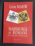 Habsburgi si romani. De la loialitatea dinastica la identitate nationala - Liviu Maior