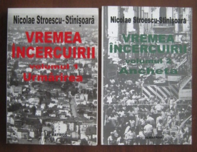 Vremea incercuirii, vol. 1-2/ Nicolae Stroescu-Stinisoara foto