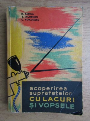 O. Basula, C. Voiculescu - Acoperirea suprafetelor cu lacuri si vopsele foto