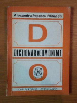 DICTIONAR DE OMONIME de ALEXANDRU POPESCU MIHAESTI foto