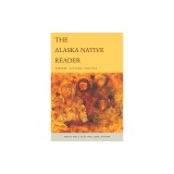 The Alaska Native Reader: History, Culture, Politics