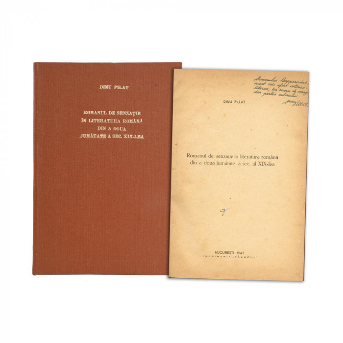 Dinu Pilat, Romanul de senzație &icirc;n literatura rom&acirc;nă din a doua jumătate a sec. al XIX-lea, 1947, cu dedicație