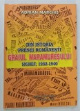 DIN ISTORIA PRESEI ROMANESTI , GRAIUL MARAMURESULUI , SIGHET , 1932 - 1940 de ADRIAN MARCHIS , 2002 , DEDICATIE*