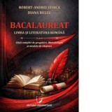 Bacalaureat. Limba si literatura romana. Ghid complet de pregatire. Metodologie si modele de raspuns