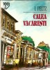 Roman Calea Vacaresti, I. Peltz, Editura 100+1 Gramar, 1997, Literatura Romana Clasica