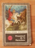 Prizonierul de la Heracleea de Lola Stere Chiracu. Colectia Columna