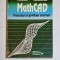 MathCAD. Prezentare și probleme rezolvate &ndash; Aut. Ernest Scheiber, Dorin Lixăndroiu, Ed. Tehnică, 1994