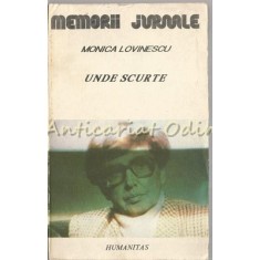 Unde Scurte. Jurnal Indirect - Monica Lovinescu