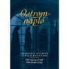 Ostromnapl&oacute; - Szerzetes nőv&eacute;rek a hal&aacute;lkatlanban 1944. m&aacute;rcius 19-&eacute;től 1946. febru&aacute;r 16-&aacute;ig - Szerzetes nőv&eacute;rek a hal&aacute;lkatlanban 1944. m&aacute;rcius 19-&eacute;től