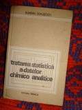 Tratarea statistica a datelor chimico analitice - Dumitru Ceausescu / 239 pagini, an 1973