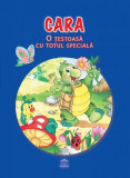 Cara, o țestoasă cu totul specială - Paperback brosat - *** - Didactica Publishing House