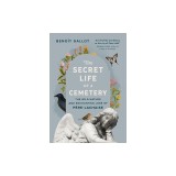 The Secret Life of a Cemetery: The Wild Nature and Enchanting Lore of P