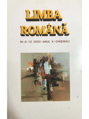 Alexandru Bantoș - Limba rom&amp;acirc;nă - nr. 6-12/2000, anul X (editia 2000) foto