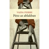 P&eacute;nz az ablakban - Vajda Pierre